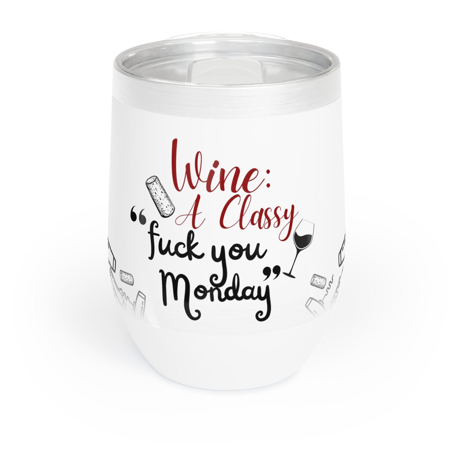 Wine. A Classy "Fuck You Monday"