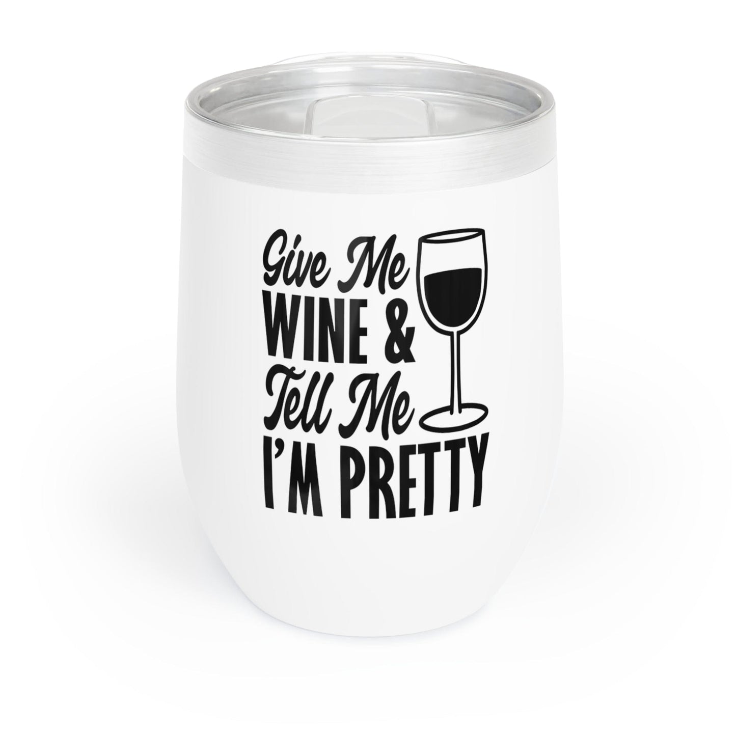 Give Me Wine and Tell Me I'm Pretty