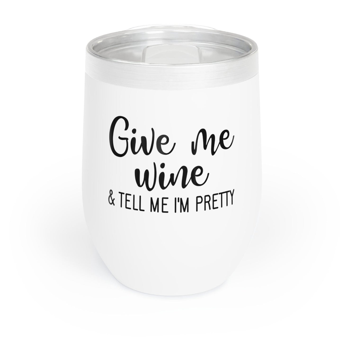 Give Me Wine & Tell Me I'm Pretty