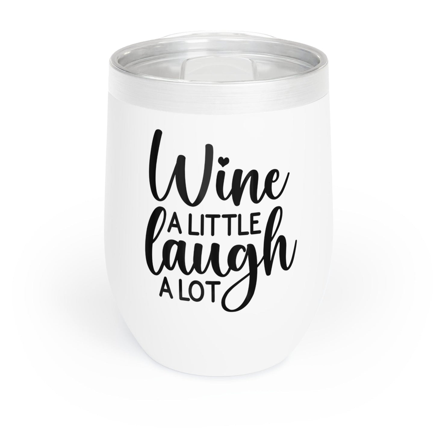 Wine A Little, Laugh A Lot