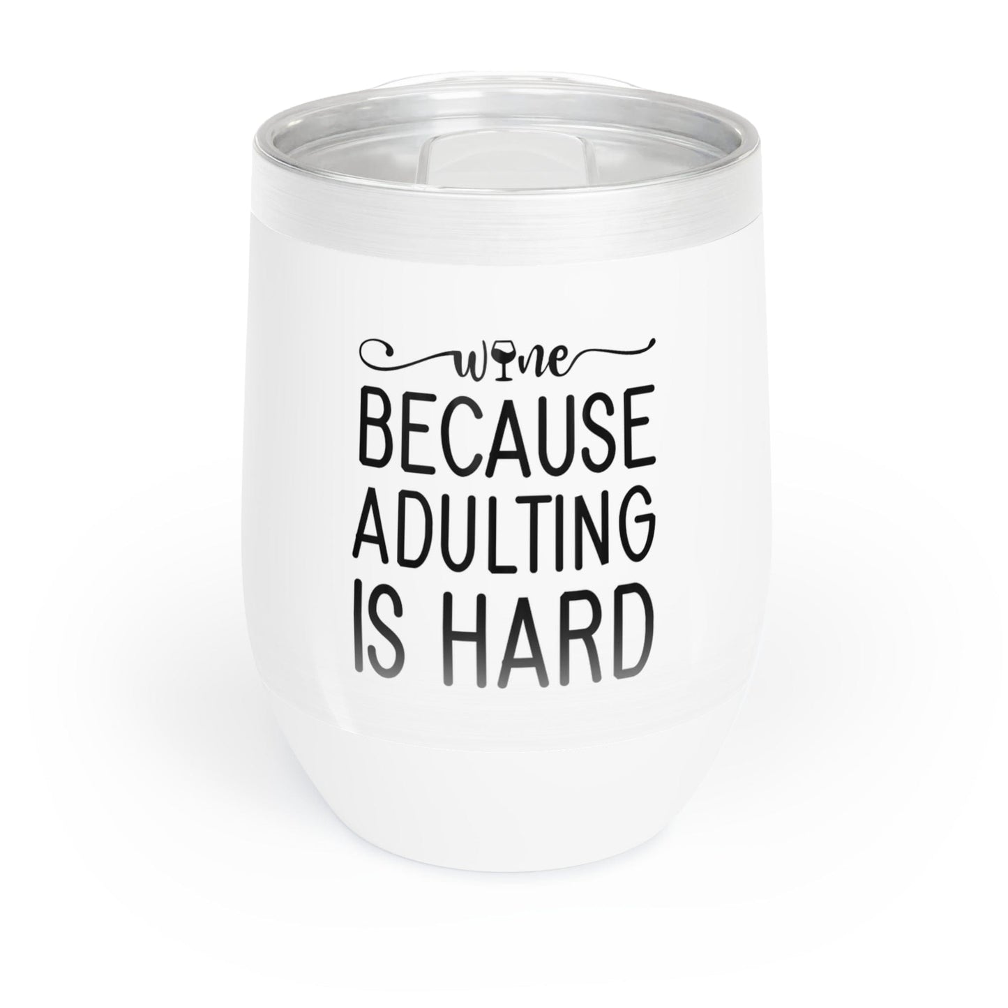 Wine, Because Adulting Is Hard