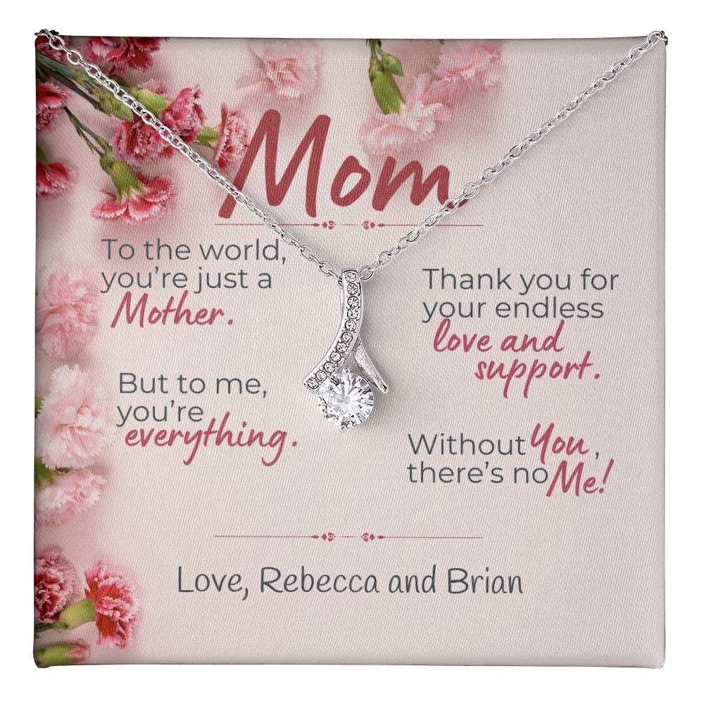 "Without You There's No Me" Personalized Mother's Day Alluring Beauty Necklace